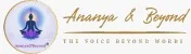 Ananya and Beyond